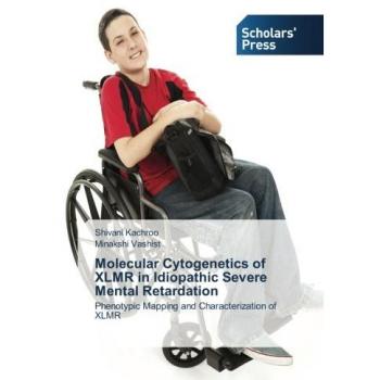 Molecular Cytogenetics of XLMR in Idiopathic Severe Mental Retardation