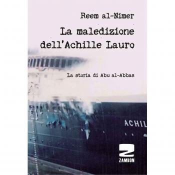 La maledizione dell'Achille Lauro. La storia di Abu al-Abbas
