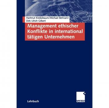 Management ethischer Konflikte in international tätigen Unternehmen