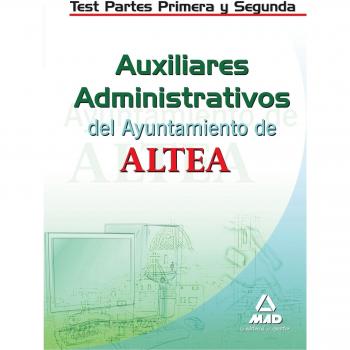 Auxiliares Administrativos Del Ayuntamiento De Altea. Test Parte Primera Y Segunda