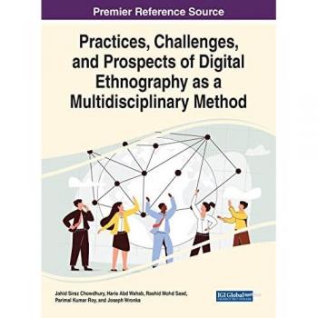 Practices, Challenges, and Prospects of Digital Ethnography as a Multidisciplinary Method (Advances in Religious and Cultural Studies)