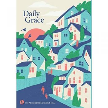 Daily Grace: The Mockingbird Devotional, Vol. 2