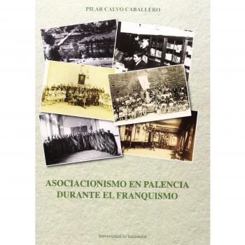 Asociacionismo En Palencia Durante El Franquismo