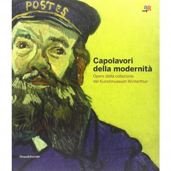 Capolavori della modernità. Opere del Kunstmuseum Winterthur. Catalogo della mostra