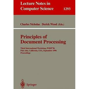 Principles of Document Processing: Third International Workshop, PODP '96, Palo Alto, California, USA, September 23, 1996. Proceedings (Lecture Notes in Computer Science (1293))