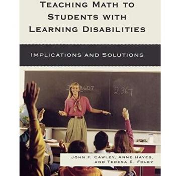 Teaching Math to Students with Learning Disabilities: Implications and Solutions