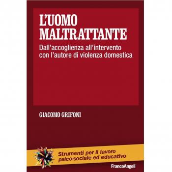 L'uomo maltrattante. Dall'accoglienza all'intervento con l'autore di violenza domestica