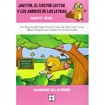 Cuaderno 4: Javitor el castor lector y los amigos de las letras
