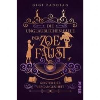 Geister der Vergangenheit (Die unglaublichen Fälle der Zoe Faust 2): Roman | Cosy Fantasy trifft auf Murder Mystery