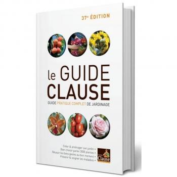 Le Guide Clause : Guide pratique complet de jardinage