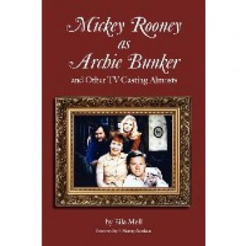 Mickey Rooney as Archie Bunker and Other TV Casting Almosts
