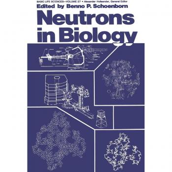 Schoenborn, Benno P.: Neutrons in Biology