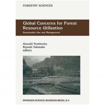 Global Concerns for Forest Resource Utilization: Sustainable Use and Management