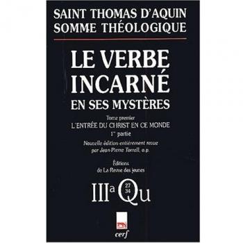 Somme théologique : le verbe incarné en ses mystères, i, 1