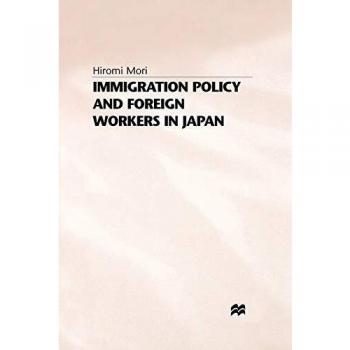 Immigration Policy and Foreign Workers in Japan
