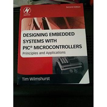 Tim Wilmshurst Designing Embedded Systems with PIC Microcontrollers