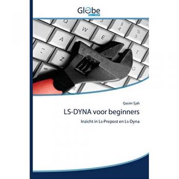 LS-DYNA voor beginners: Inzicht in Ls-Prepost en Ls-Dyna
