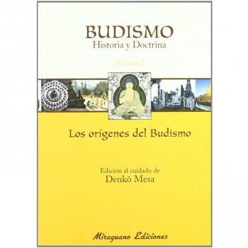 Budismo. Historia y Doctrina I. Los Orígenes del Budismo