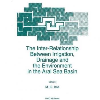 The Inter-Relationship Between Irrigation, Drainage and the Environment in the Aral Sea Basin