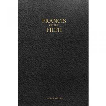 Francis of the Filth, by George Miller