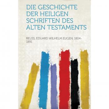 Die Geschichte Der Heiligen Schriften Des Alten Testaments