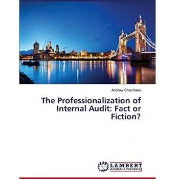 The Professionalization of Internal Audit: Fact or Fiction?