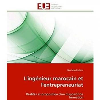 L'ingénieur marocain et l'entrepreneuriat: Réalités et proposition d'un dispositif de formation (Omn.Univ.Europ.)