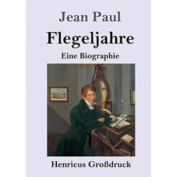 Flegeljahre (Großdruck): Eine Biographie