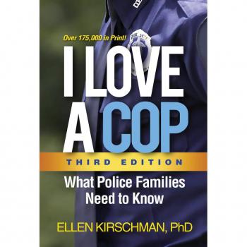 I Love a Cop Third Edition by Ellen Kirschman