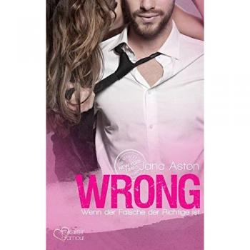Jana Aston Wrong: Wenn Der Falsche Der Richtige Ist