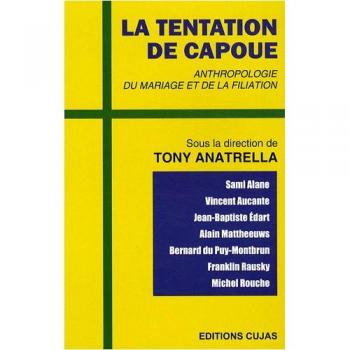 La tentation de Capoue : Anthropologie du mariage et de la filiation