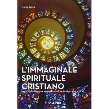 L' immaginale spirituale cristiano. Nunc videmus per speculum et in aenigmate