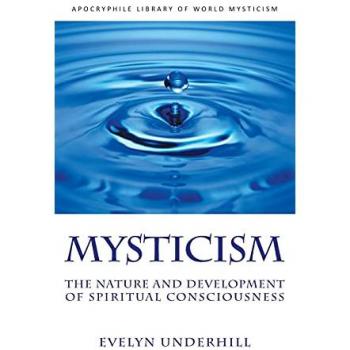 Mysticism: The Nature and Development of Spiritual Consciousness