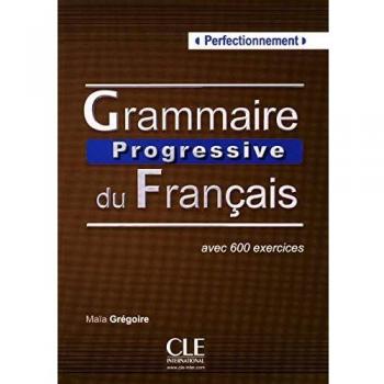 Grammaire progressive du Français: livre perfectionnement: avec 600 exercises