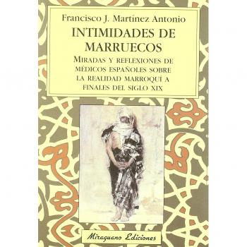 Intimidades de Marruecos: Miradas y reflexiones de médicos españoles sobre la r
