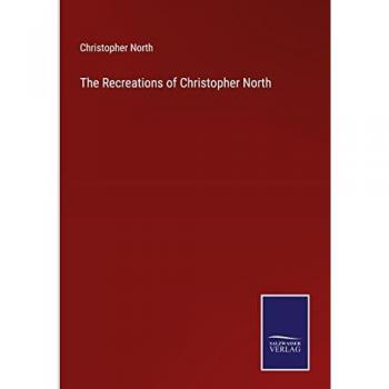 The Recreations of Christopher North