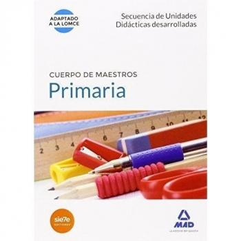 Cuerpo de maestros primaria. Secuencias de unidades didácticas desarrolladas.