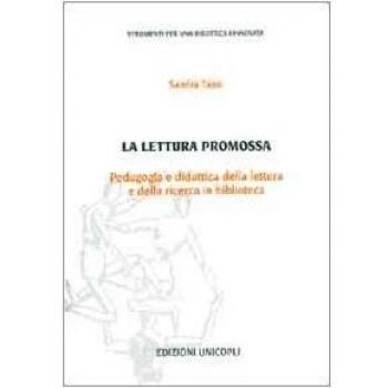 La lettura promossa. Pedagogia e didattica della lettura e della ricerca in biblioteca