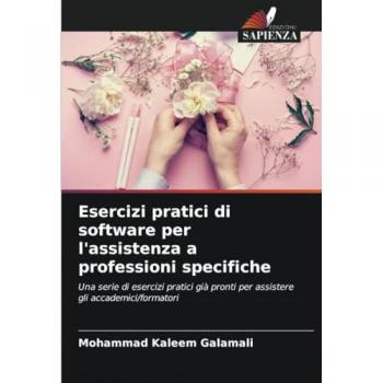 Galamali, Mohammad Kaleem: Esercizi pratici di software per l'assistenza a professioni specifiche