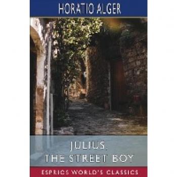 Julius the Street Boy (Esprios Classics)