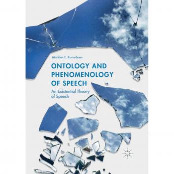 Ontology and Phenomenology of Speech: An Existential Theory of Speech