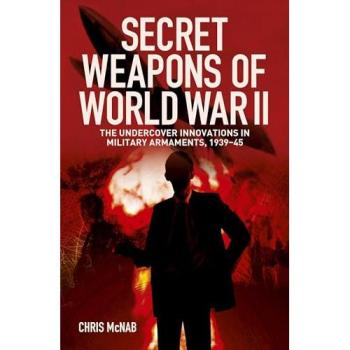 Chris McNab Secret Weapons of World War II