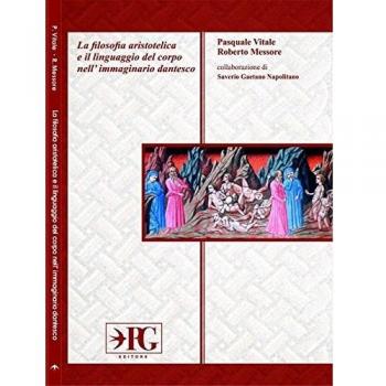 La filosofia aristotelica e il linguaggio del corpo nell'immaginario dantesco. Ediz. per la scuola