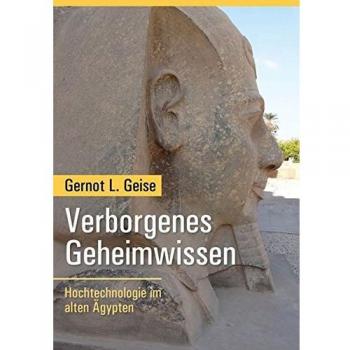 Verborgenes Geheimwissen: Hochtechnologie im alten Ägypten
