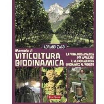 Manuale di viticoltura biodinamica. La prima guida pratica per applicare il metodo agricolo biodinamico al vigneto