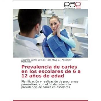Prevalencia de caries en los escolares de 6 a 12 años de edad: Planificación y realización de programas preventivos, con el fin de reducir la prevalencia de caries en escolares