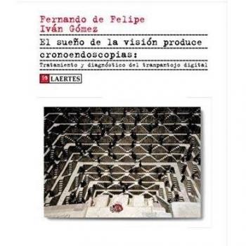 El sueño de la visión produce cronoendoscopias: Tratamiento y diagnóstico del trampantojo digital (Tapa blanda con solapas).