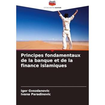Gvozdanovic, Igor: Principes fondamentaux de la banque et de la finance islamiques