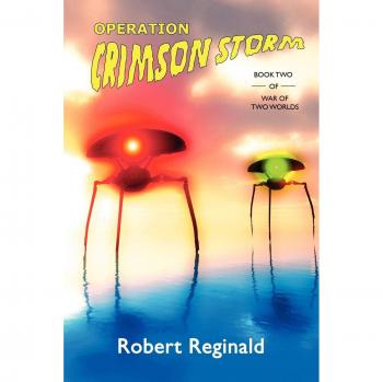 Operation Crimson Storm: War of Two Worlds: War of Two Worlds, Book Two
