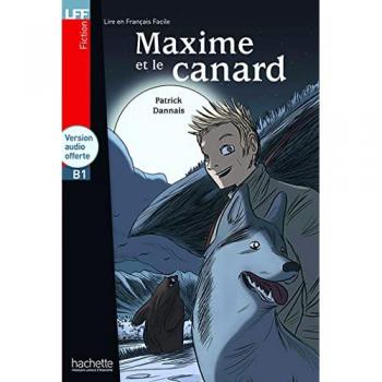 Maxime Et Le Canard with CD. Lire En Francais Facile B1